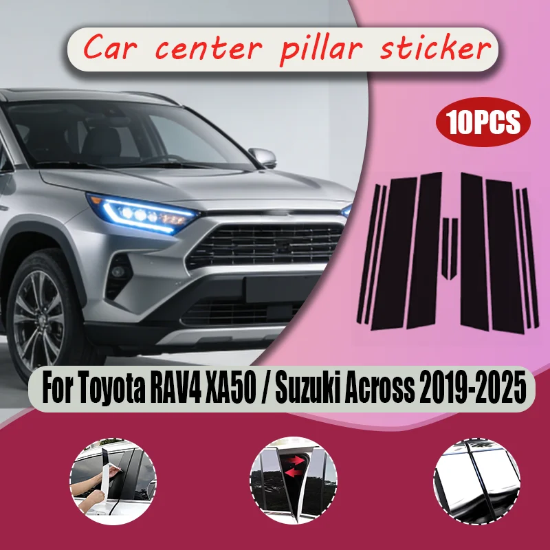 

Car Center Pillar Sticker For Toyota RAV4 XA50 / Suzuki Across 2019-2025 10PCS Window Trim Cover Stickers Waterproof