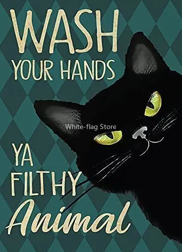 Black Cat Poster, Wash Your Hands Ya Filthy Animal Print Tin Sign Iron Painting Poster Home Novelty Metal Signs Bedroom 8x12