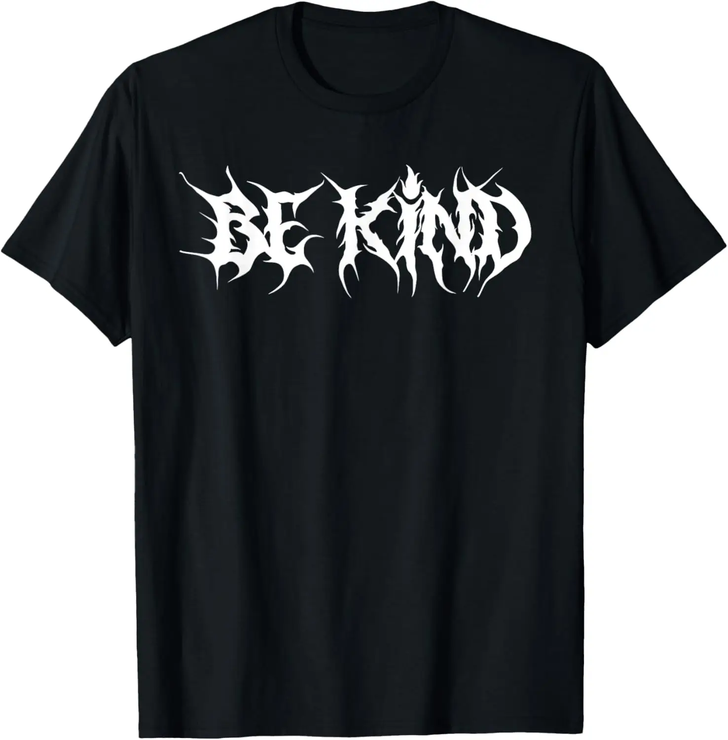 Be Kind. Death Metal, Extreme Black Metal Band. Funny Ironic T-Shirt