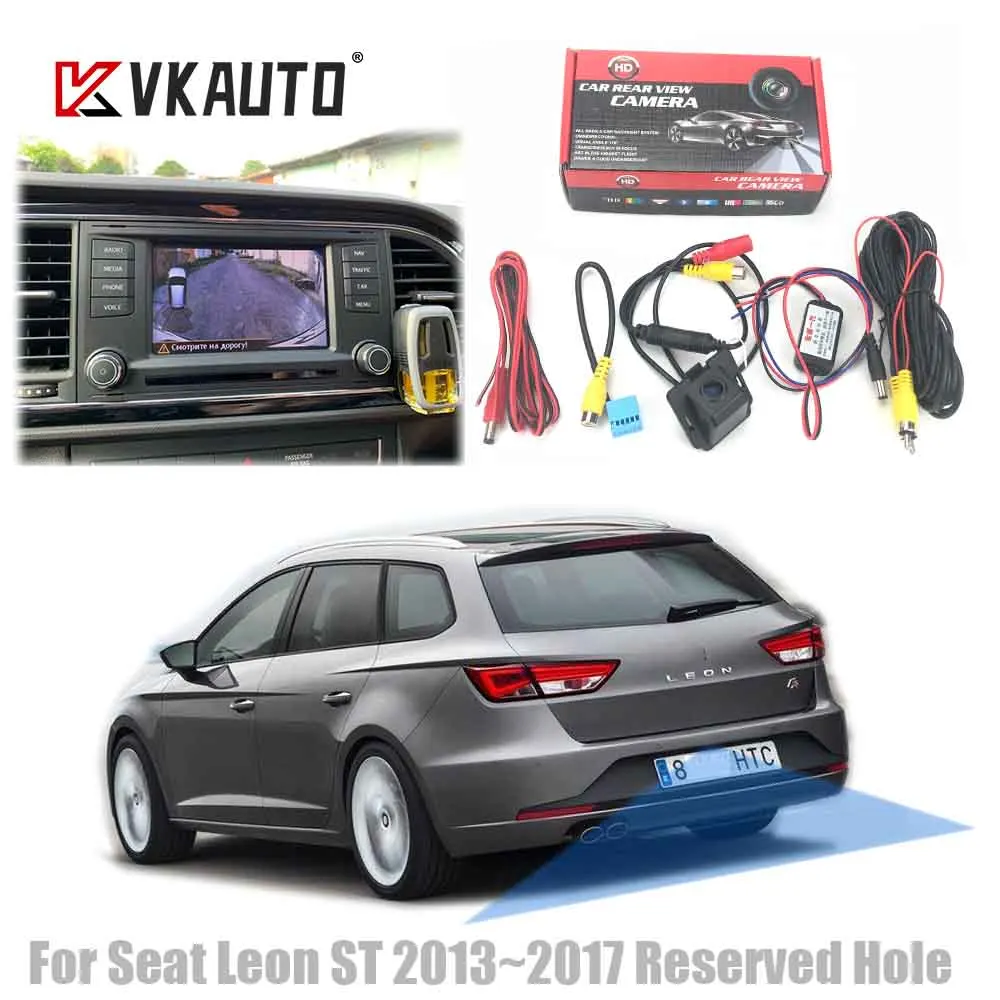 VKAUTO Rear View Camera For Seat Leon ST MIB1 MIB2 2013~2018 CCD Night Vision HD Backup Reverse Parking  Reserved Hole Camera