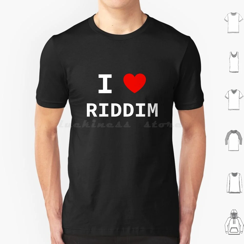 Copy Of I Love Riddim ( White On Black ) T Shirt Men Women Kids 6xl Dubstep Edm Svdden Death Zomboy Excision Virtual Riot