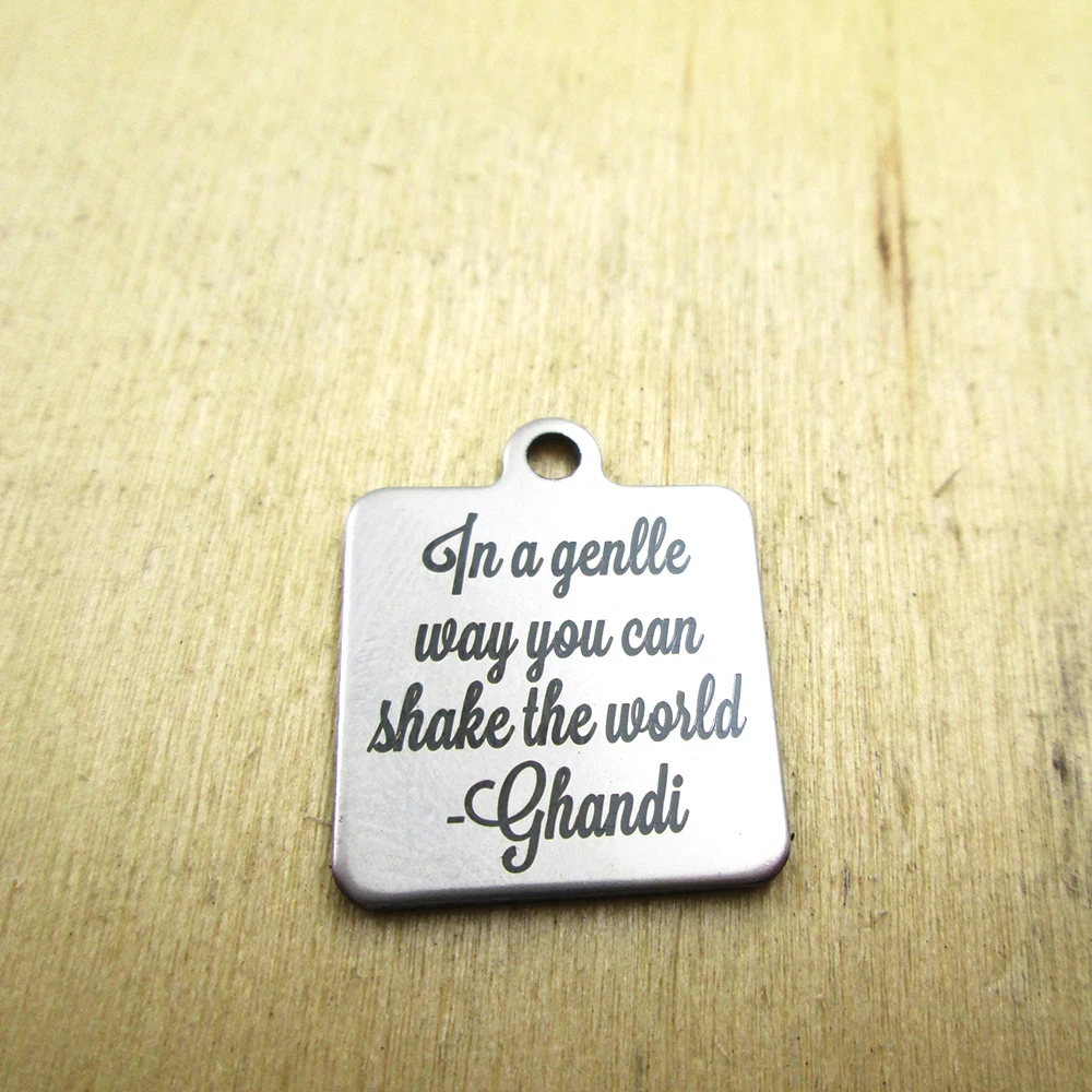 20pcs--in a genlle way you can shake the world gh stainless steel charms - Laser Engraved - Customized - DIY Charms Pendants