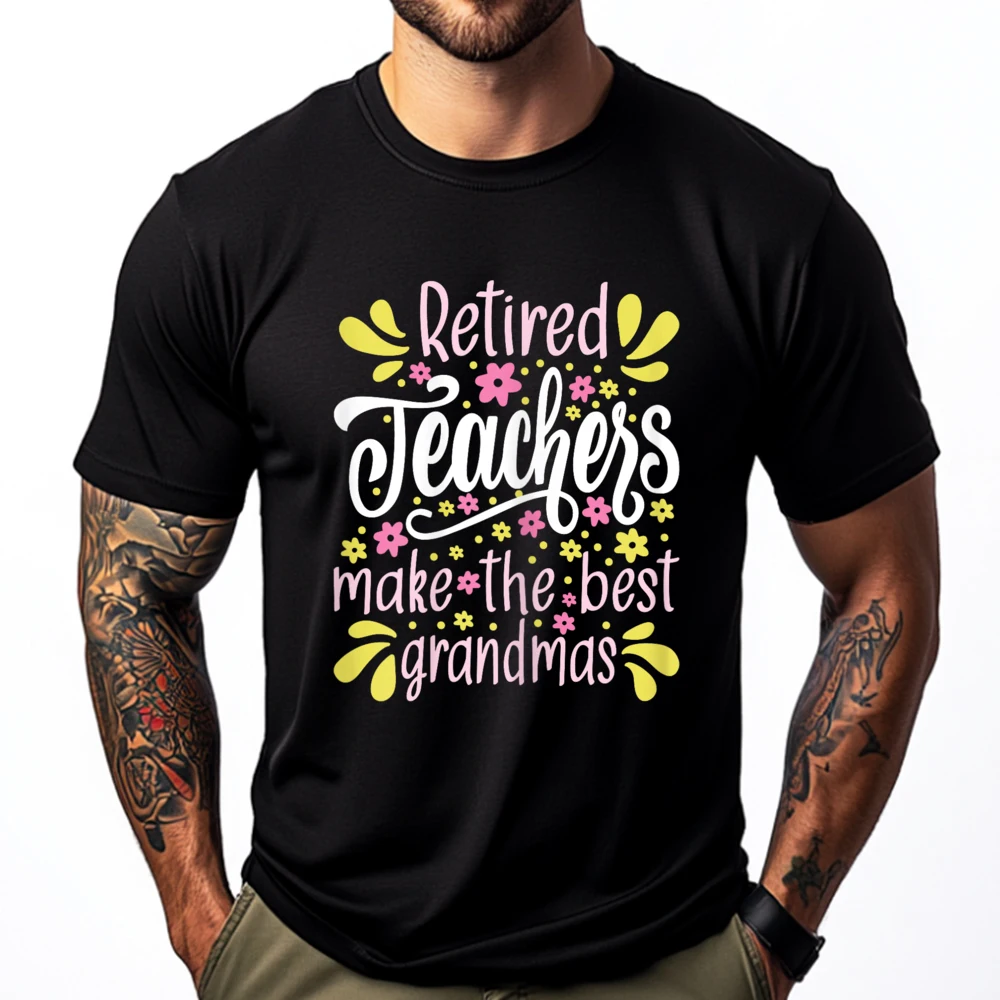 

Retired Teachers Make The Best Grandmas Retiree Retirement Free Shippping Items Lowest Prices Student Tops Hip Hop