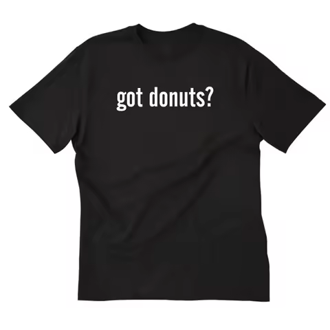 Got Donuts T shirt Funny DonuT Sweet BreakfasT