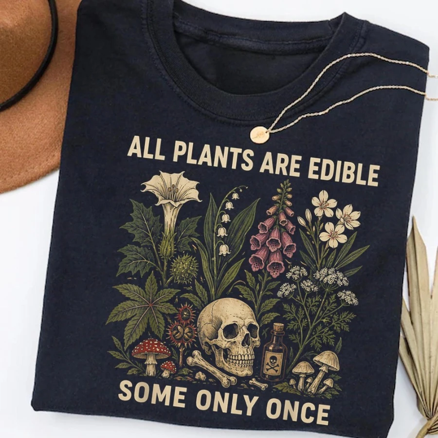All Plants Are Edible Some Only Once Shirt, Funny Gardening Tee Dark Botanical Graphic Tshirt, Gothic Plant Lover Sweatshirt