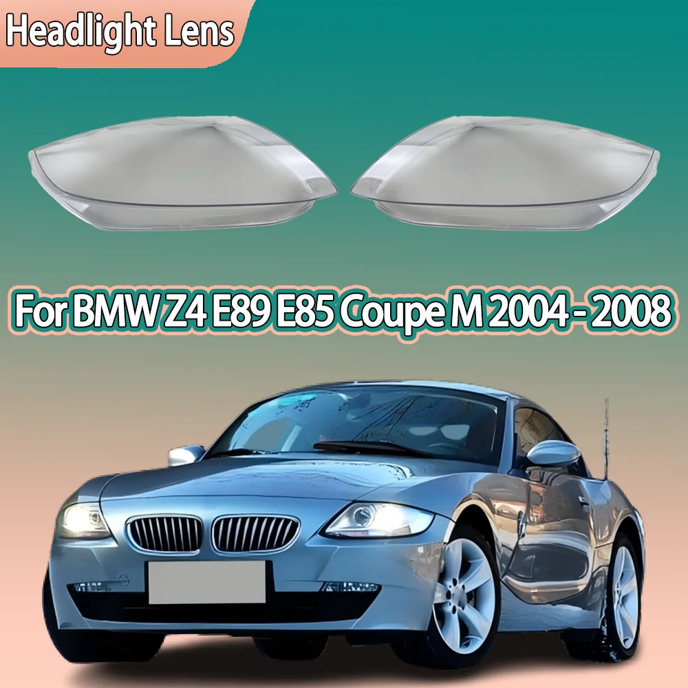 

Car Headlight Lens Cover Replacement Transparent Lampshade Glass Shell For BMW Z4 E89 E85 Coupe M 2004 2005 2006 2007 2008