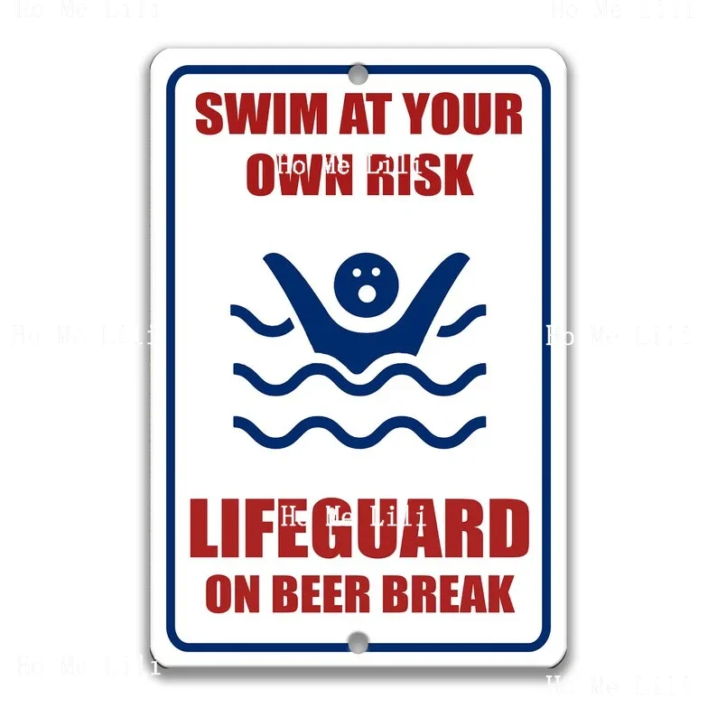 Swim At Your Own Risk Lifeguard Is On Beer Break Sign Vintage Metal Tin Sign Funny Pool Sign