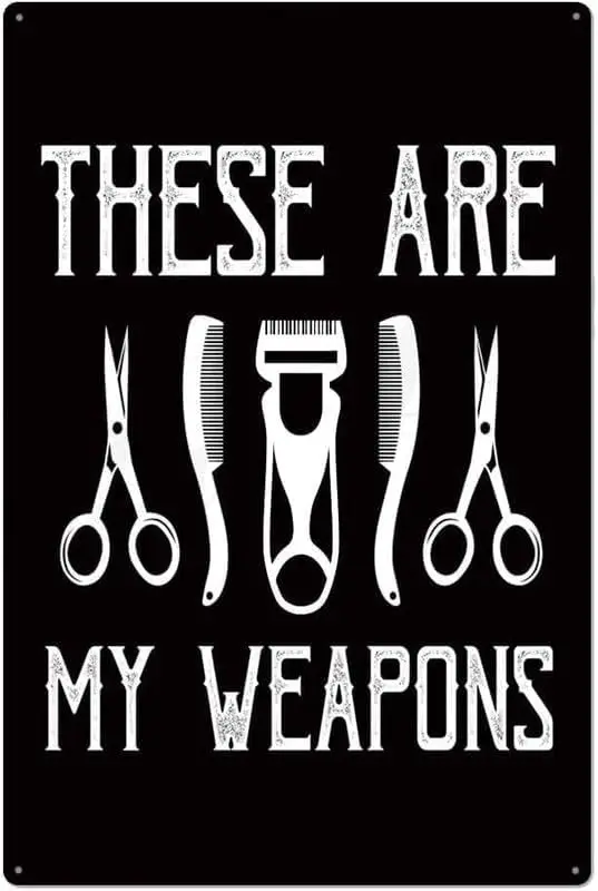 They Are My Weapons Barber Shop Metal Tin Sign For Barbershop Wall Decor Retro Vintage Wall Decor Retro Vintage Barber Shop Deco