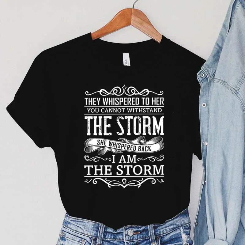 I Am The Storm Graphic T Shirts Women Vintage Tops The Storm She Whispered Back Print T-shirts Summer Harajuku Women Clothes