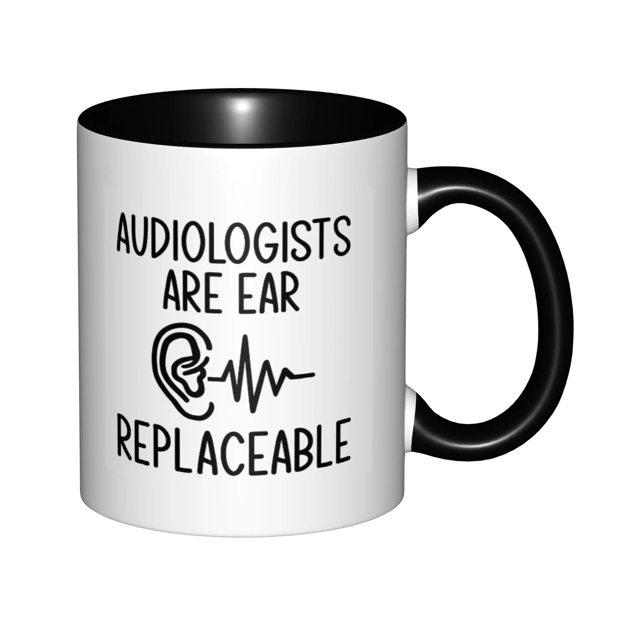 

Funny Audiologist Mug - Audiologists Are Ear Replaceable Mugs For Birthday Coffee Mugs Ceramic Tea Cups 11oz