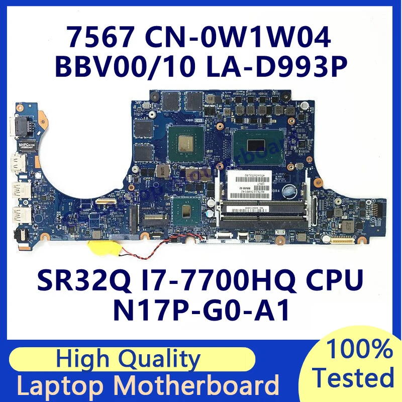 CN-0W1W04 0W1W04 W1W04 For Dell 7567 Laptop Motherboard With SR32Q I7-7700HQ CPU N17P-G0-A1 GTX1050 BBV00/10 LA-D993P 100%Tested