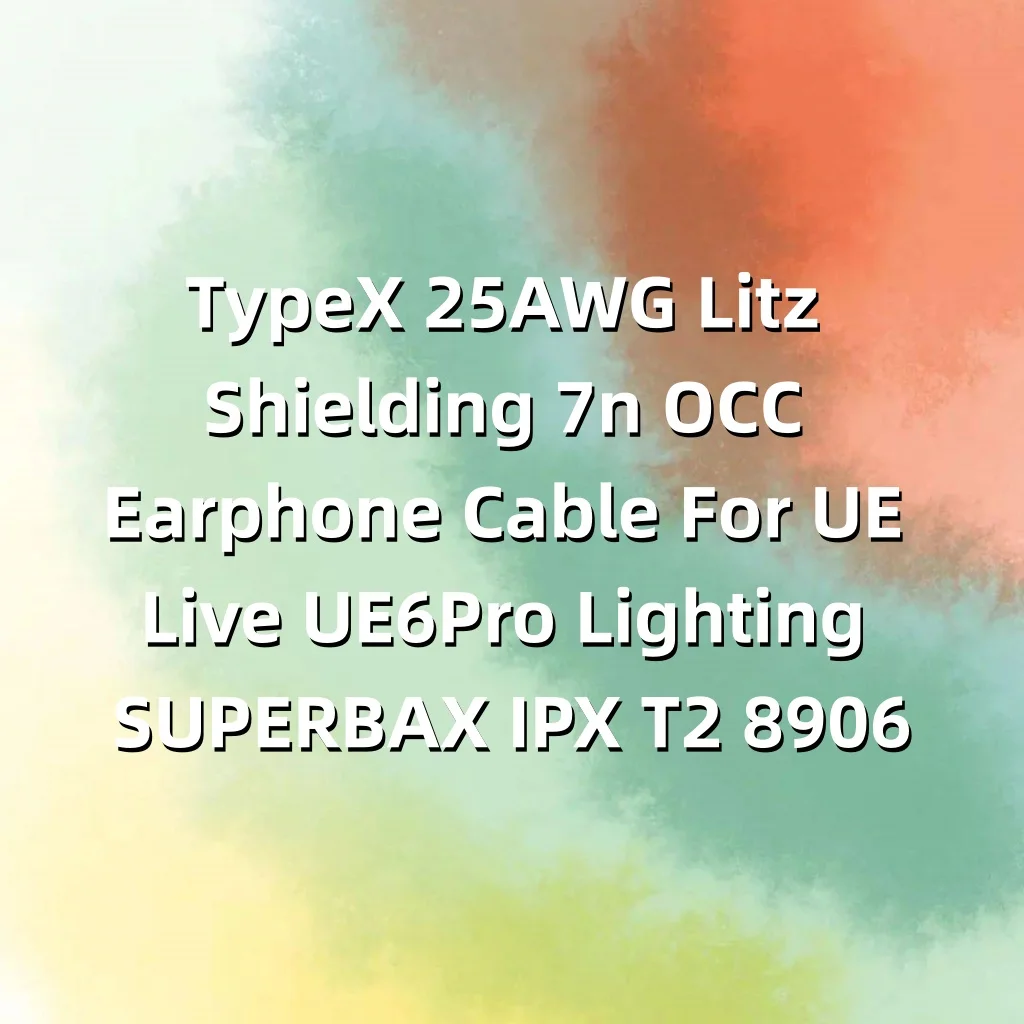 TypeX 25AWG リッツシールド 7n OCC イヤホンケーブル UE Live UE6Pro Lighting SUPERBAX IPX T2 LN008906用