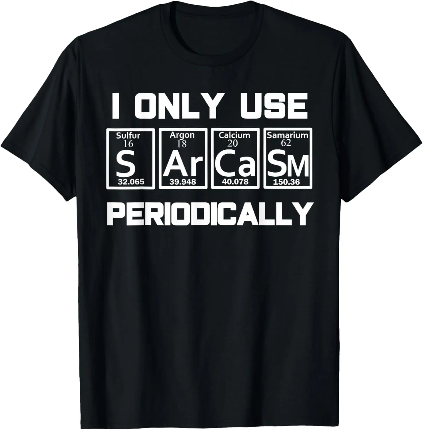 Sarcasm Periodic Table Element Weird Science Joke T-Shirt 100% Cotton Trendy Y2K Short-Sleeve Tee-Soft, Quick-Drying,