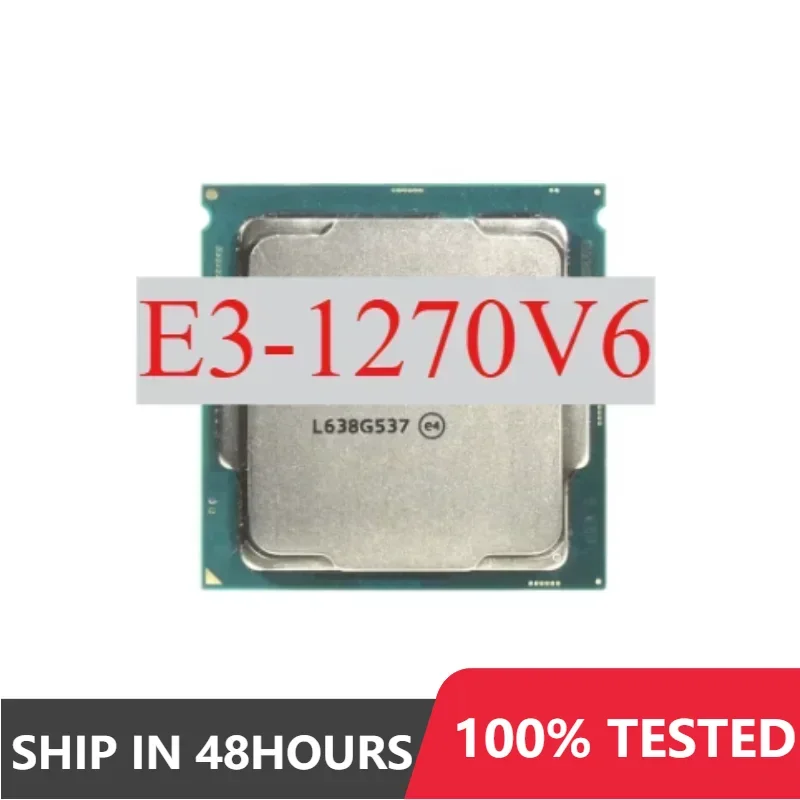 1pcs/lot Perfect test E3-1270V6 E3 1270V6 E3-1270 V6 E3 1270 V6 CPU 14nm 4 cores 8 threads 3.8GHz 8MB 72W LGA1151 processor