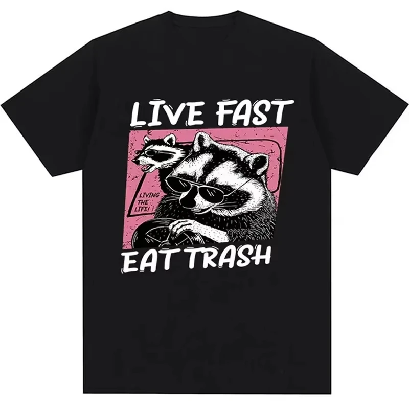 Men Clothing Unisex Live Fast Eat Trash T Shirt Funny Cartoon Raccoon TShirt Women Camisas Hombre Female Casual Top Tee Harajuku