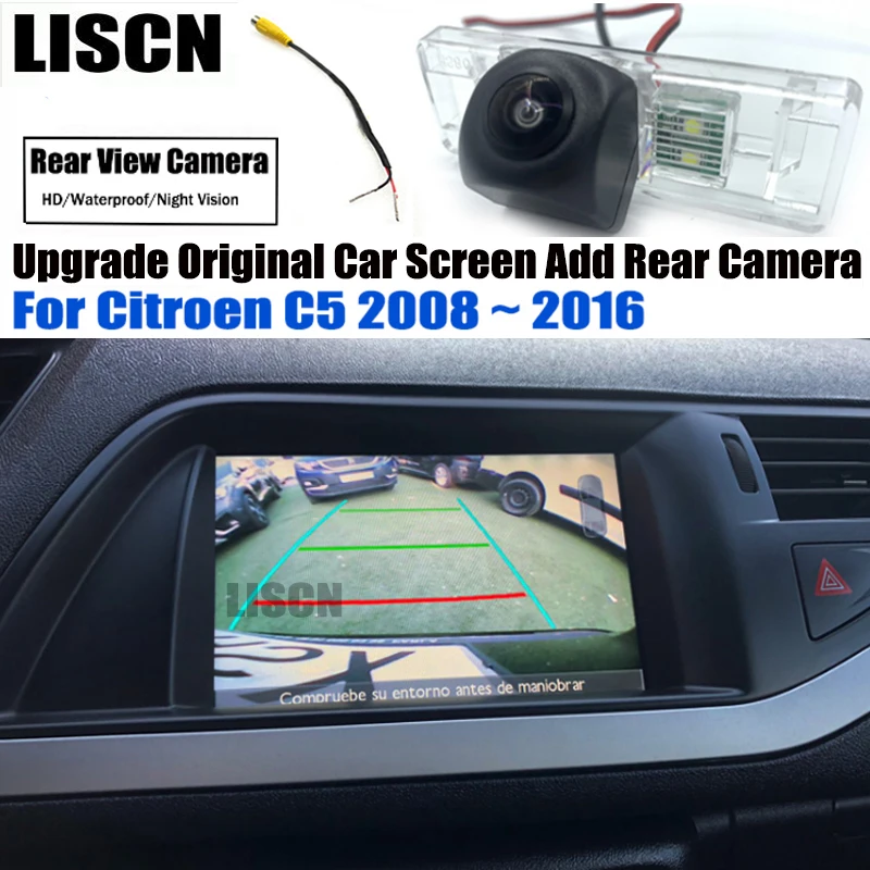 

Original Screen Video Input Rear View Camera For Citroen C5 2008 2009 2010 2011 2012 ~ 2015 2016 Reverse Back Up Parking Camera