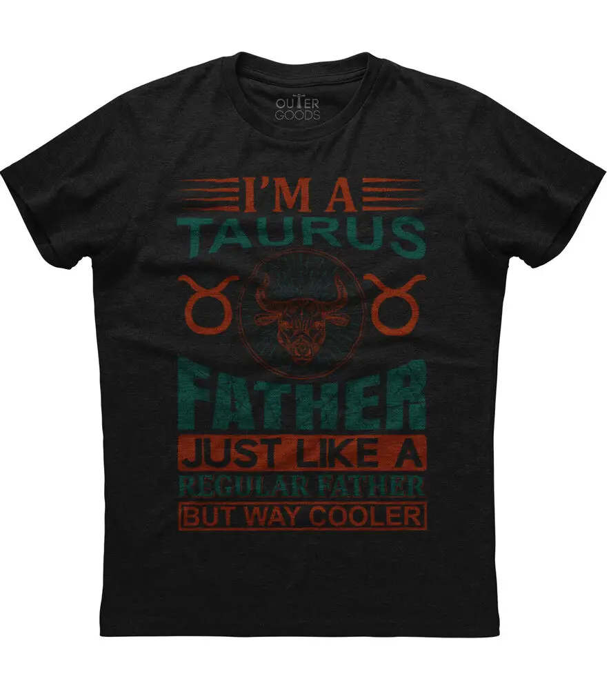 

I'm A Taurus Father But Way Cooler Mens Short Sleeve Cotton Black T-shirtHigh quality 100% cottonUnisex T-shirts for Men Women S