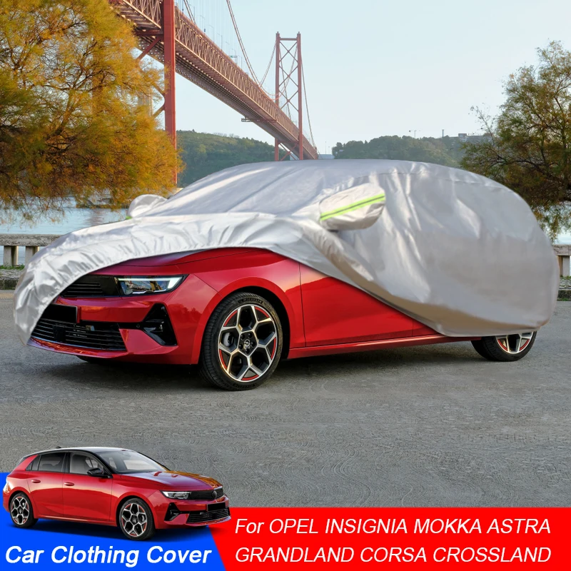 

Car Cover Rain Frost Snow Dust Waterproof Auto Anti-UV Cover For Opel Mokka Corsa Crossland Grandland Insignia Astra Hatchback