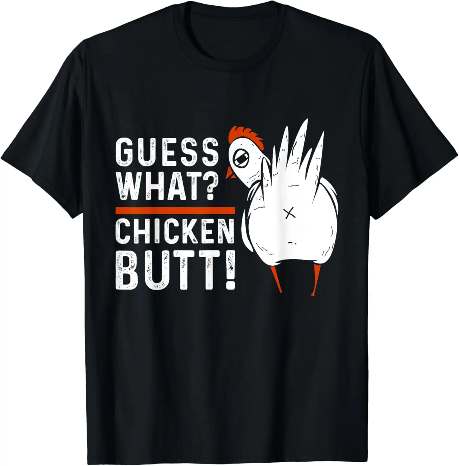 Funny Guess What? Chicken Butt! White Design T-Shirts T-Shirt