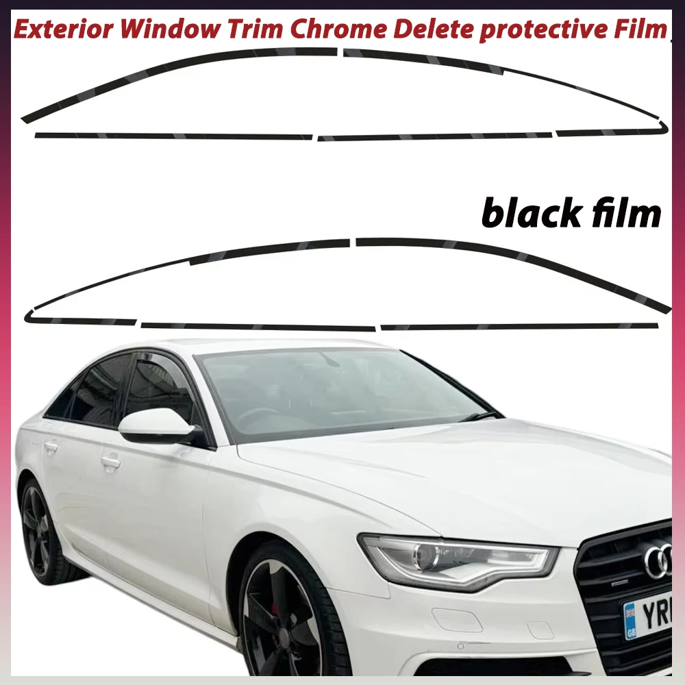 

Exterior Window Trim Chrome Delete protective Film for Audi A6 C7 2012-2018 sedan Glossy/Matte Black Sticker