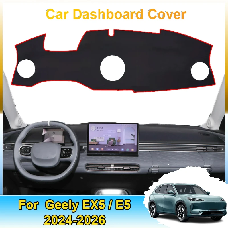 For Geely Galaxy E5 EX5 Accessories 2024-2026 Car Dashboard Cover Dash Carpet Dashmat Liner Sunshade Anti Dirty Sticker Pad Part