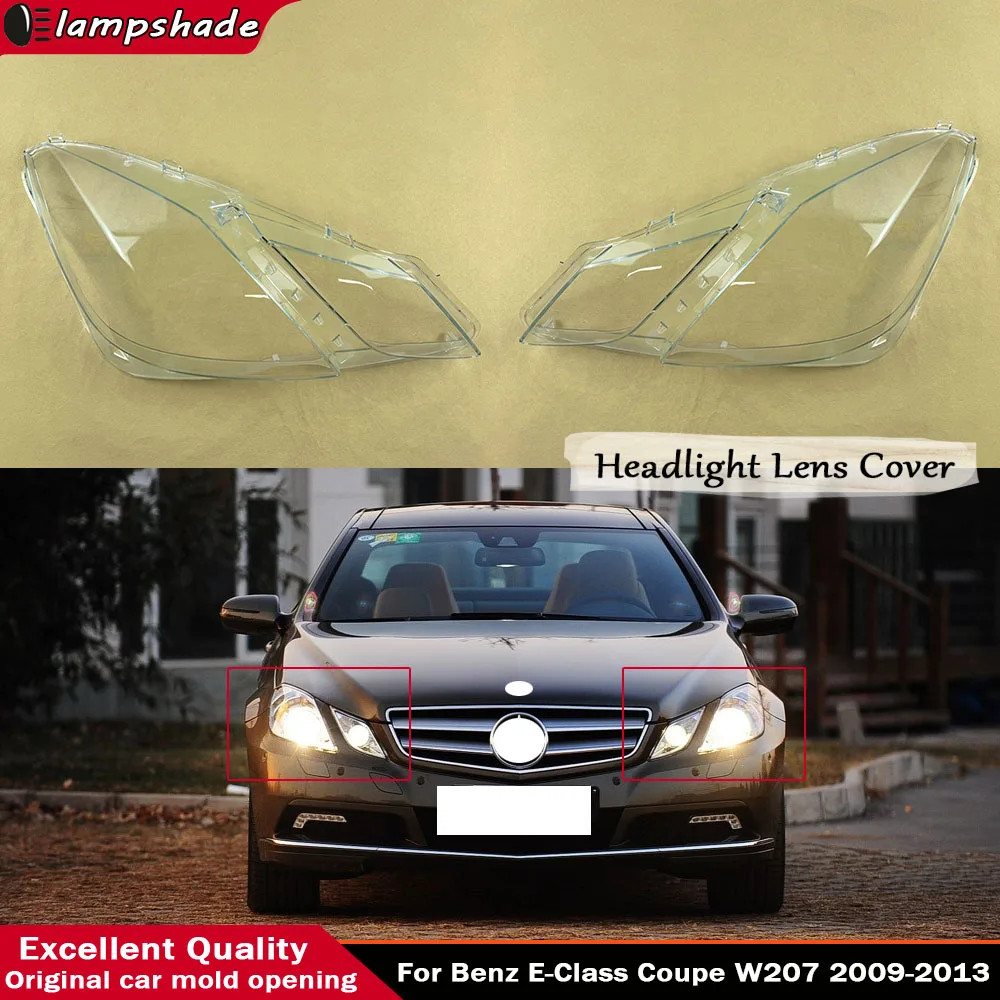 

For Benz E-Class Coupe W207 E200/260/300/350/500 2009-2012 Lampshade Headlight Shell Headlamp Lamp Cover Transparent Shade Lens