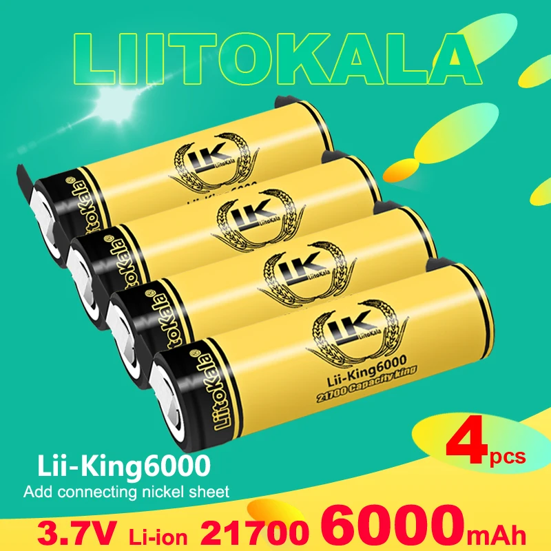 4PCS LiitoKala King6000+Nickel 3.7V 21700 6000mAh Top High-performance Rechargeable Battery for power tools and flashlight