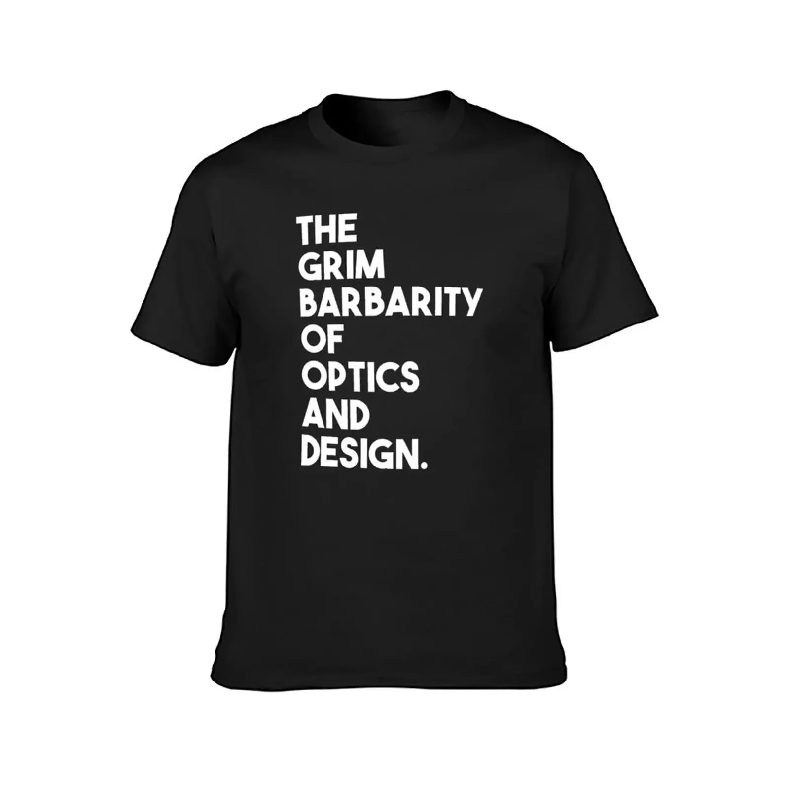 Grim Barbarity of Optics and Design T-Shirt sublime cute clothes compression shirt men