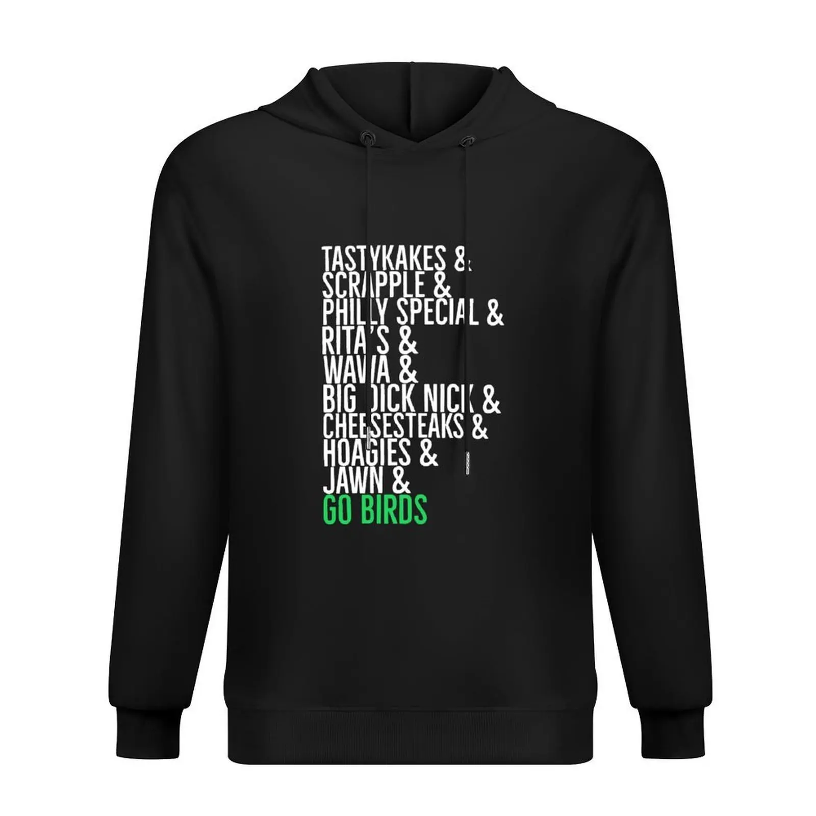 

Tastykakes & Scrapple & Philly Special & Rita's Wawa Big Dick Nick Cheesesteaks Hoagies Jawn Go Birds Hoodie