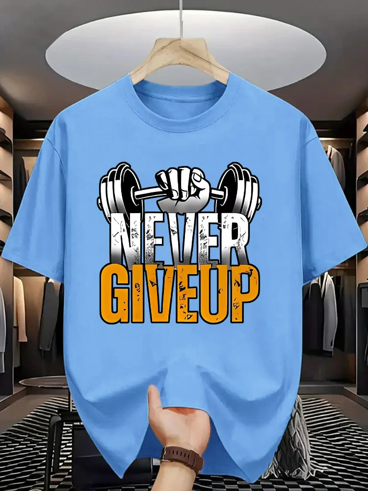 

Never Give Up"-Weightlifting Graphic pattern design -100% cotton summer O-neck short sleeve casual printed T-shirt.