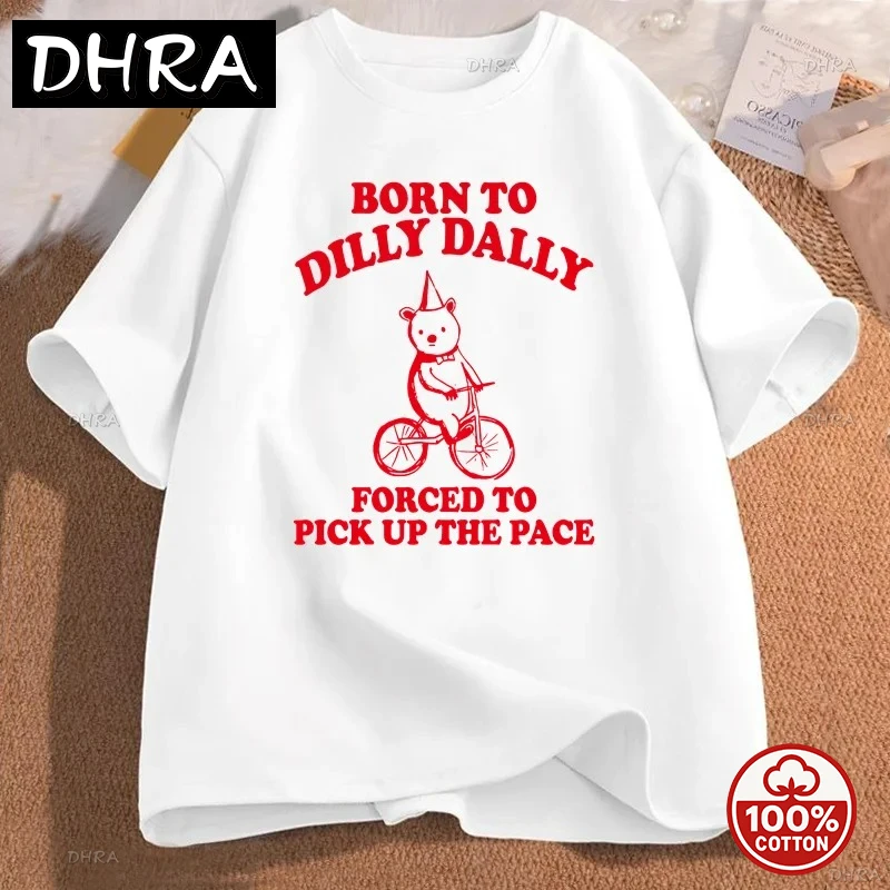 

Футболка Born To Dilly Dally Forced To Pick Up The Pace, забавная саркастическая одежда, хлопковые футболки с короткими рукавами и графикой, модная одежда