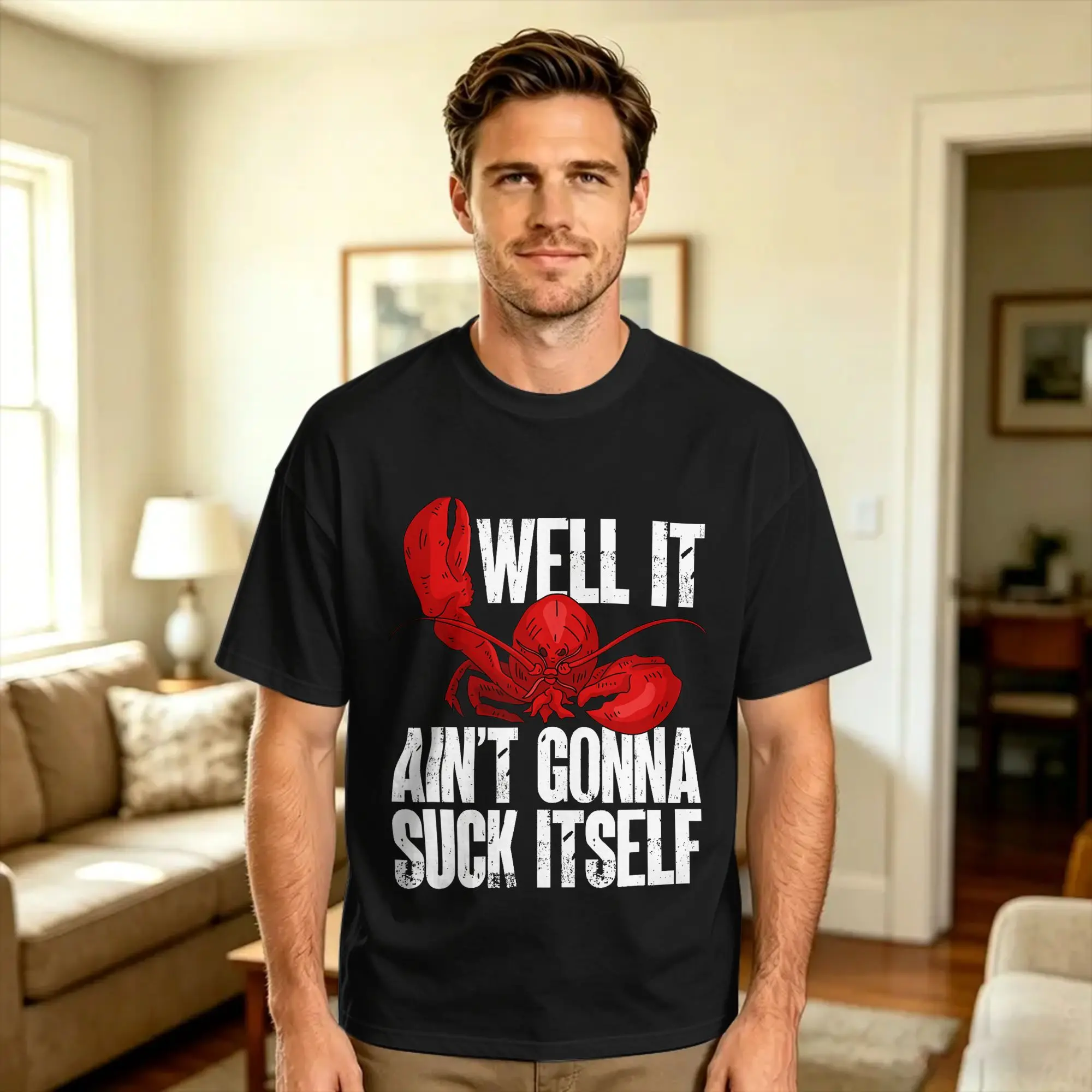 Streetwear T Shirt Summer Well It Aint Gonna Suck Itself Lobster Seafood Lover Popular T-Shirts  Cotton Tshirt for Men Y2K Tees
