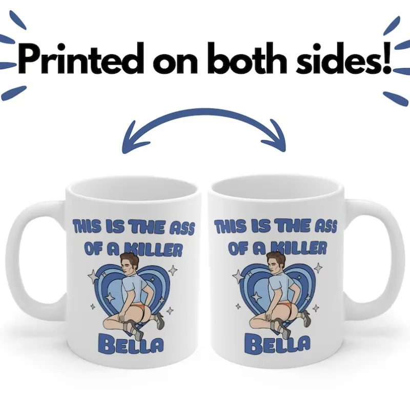 This Is The Ass of A Killer Bella Mug Funny Large Mug Robert Pattinson Meme Coffee Mugs Home Family Decoration Friends Gift Cups