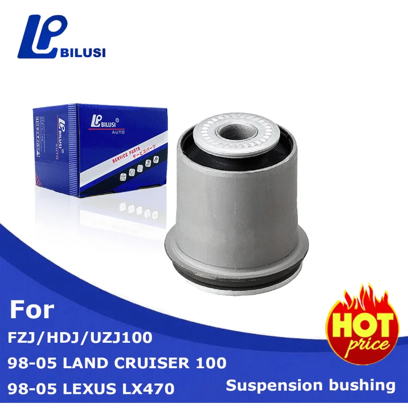 

Bilusi Good Price Upper Control Arm Bushing For Toyota 98-05 LAND CRUISER 100 LEXUS 98-05 LX470 FZJ/ HDJ/ UZJ100 OE:48632-60010