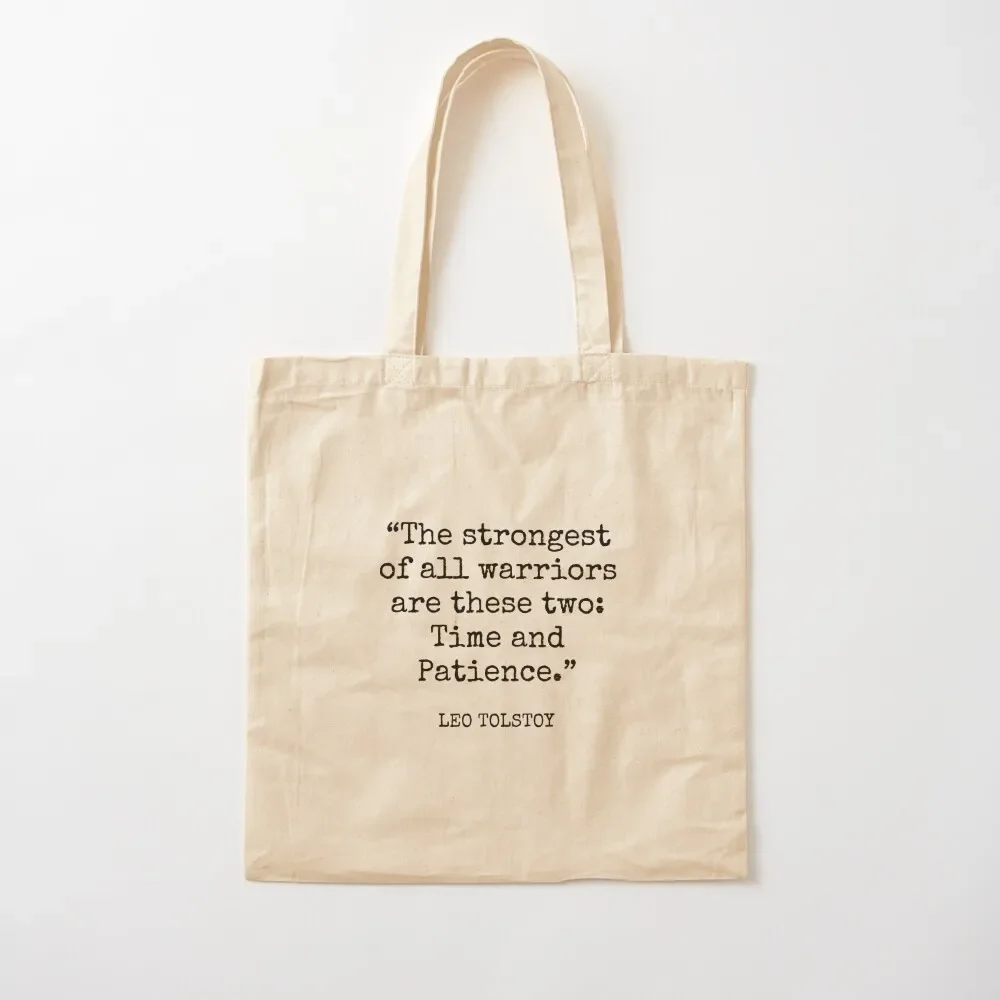 

The strongest of all warriors are these two: Time and Patience - Leo Tolstoy - White Tote Bag hand bag ladies Bag