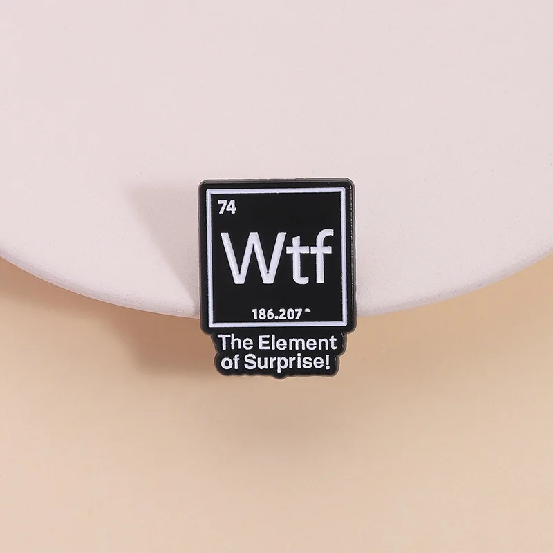 WTF el elemento de la sorpresa broche esmaltado insignia de dibujos animados para estuche bolsos Jeans sudaderas con capucha Denim solapa Pin joyería regalo unisex