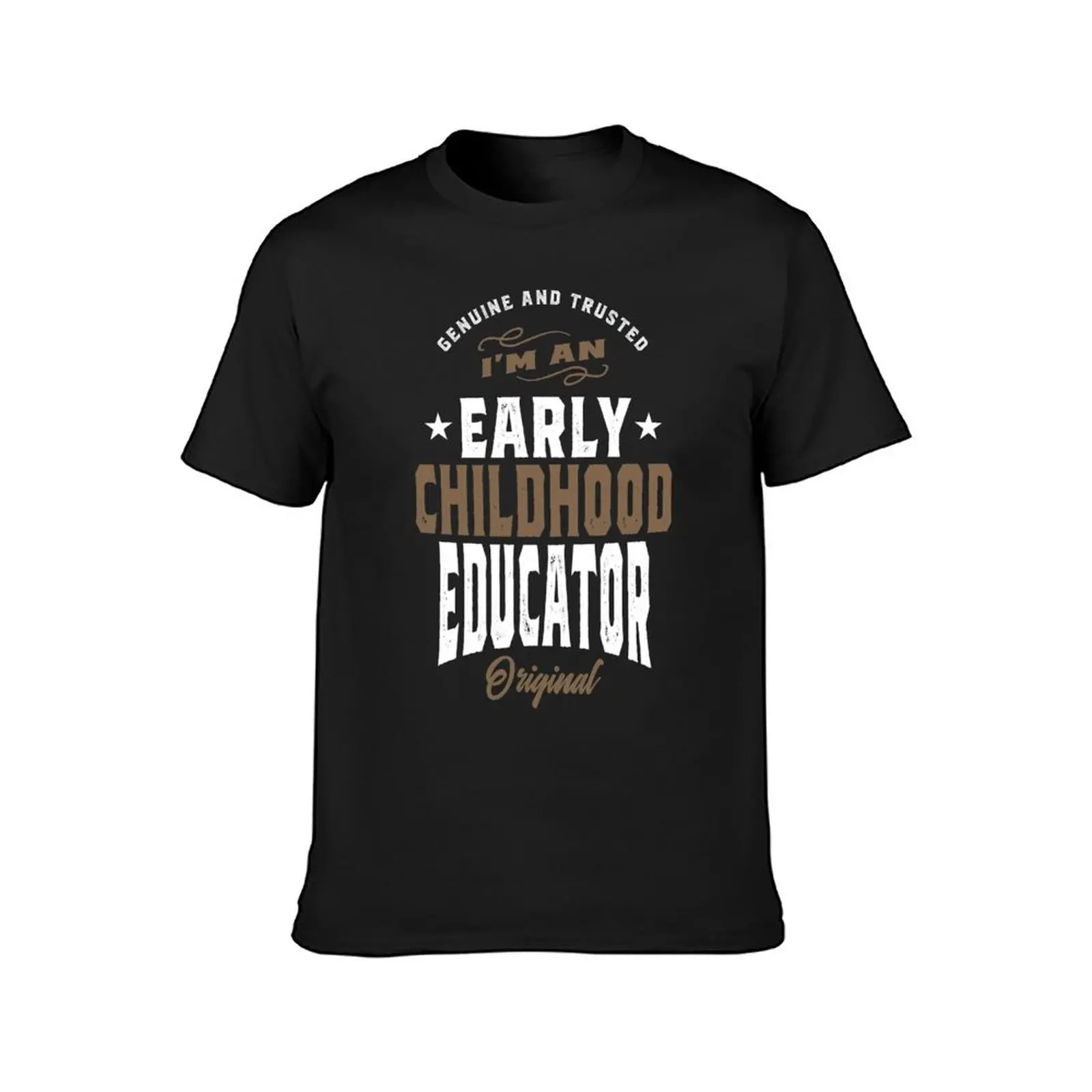 I'm An Early Childhood Educator T-Shirt shirts graphic tees tees korean fashion customs funny t shirts for men