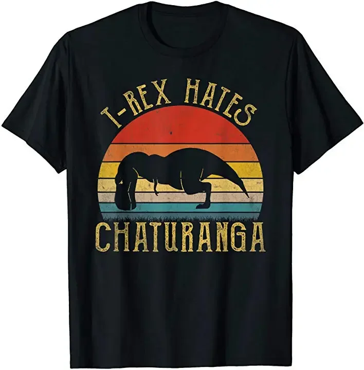 

Retro T-Rex Hates Chaturanga. Funny Dinosaur Push-up T-Shirt New 100% Cotton O-Neck Short Sleeve Casual Mens T-shirt Size S-3XL