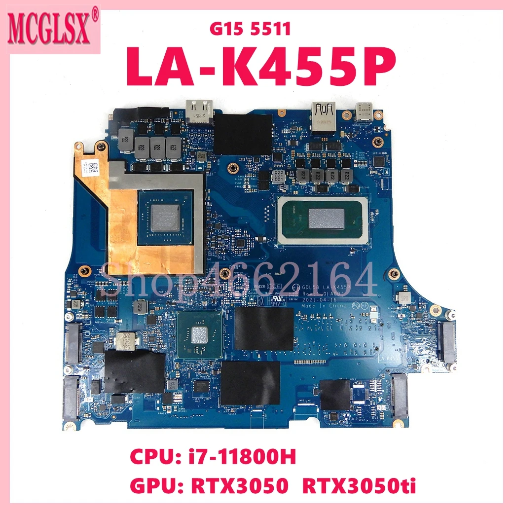 LA-K455P  with i7-11800H CPU RTX3050/RTX3050ti-V4G GPU Laptop Motherboard For Dell G15 5511 Notebook Mainboard 100% Tested OK