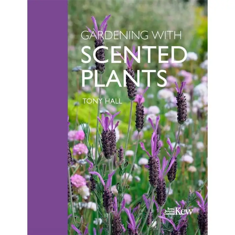 

Gardening With Scented Plants Tony Hall Kew Publishing 9781842468364 Book