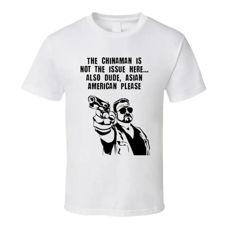 

The Big Lebowski Walter Sobchak With Gun The Chinaman Is Not The Issue Here... A T shirt