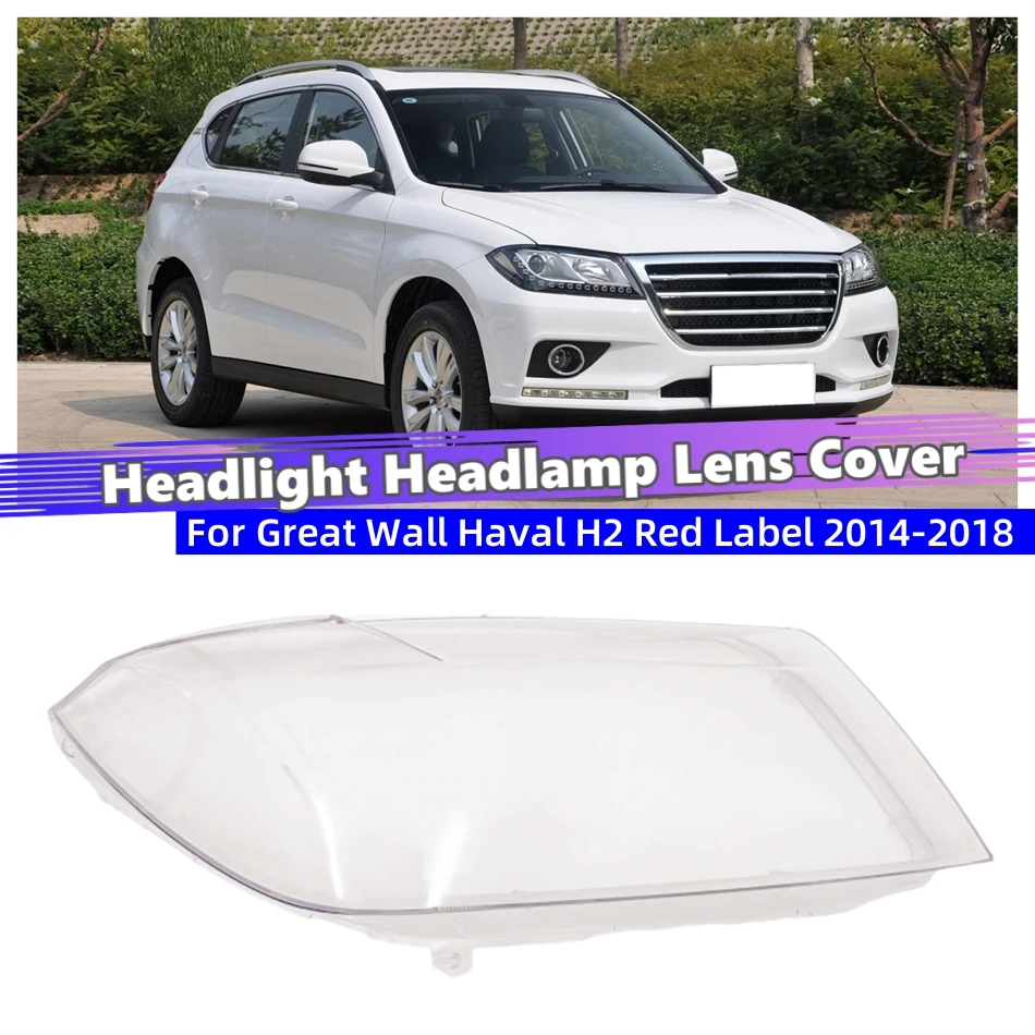 

For Great Wall Haval H2 Red Label 2014 2015 2016 2017 2018 Car Products Transparent Housing Car Lights Shell Headlights Cover