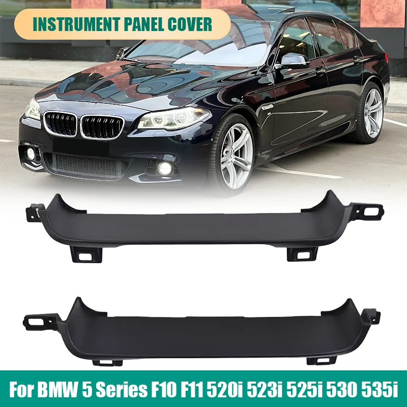 

LHD RHD Dash Board Instrument Panel Cover Trim For BMW 5 Series F10 F11 520i 523i 525i 530 535i 51459194376 514591955
