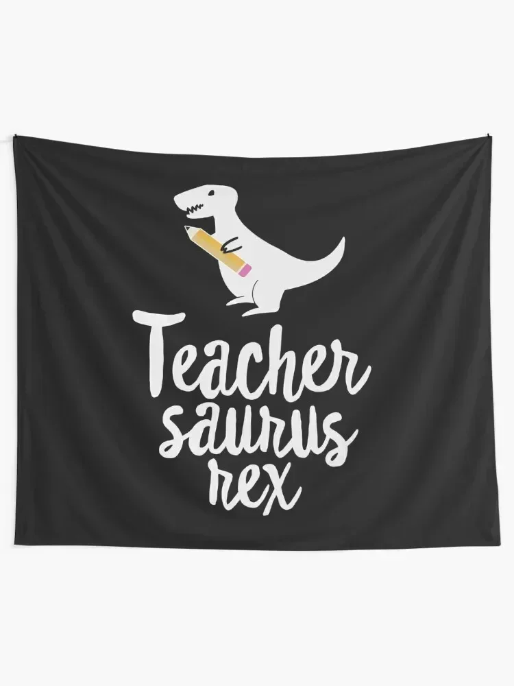 Teacher Saurus Rex - Teacher Trex Shirt Mother's Day Gift Tapestry Art Mural Decorative Wall Murals Home Decoration Tapestry