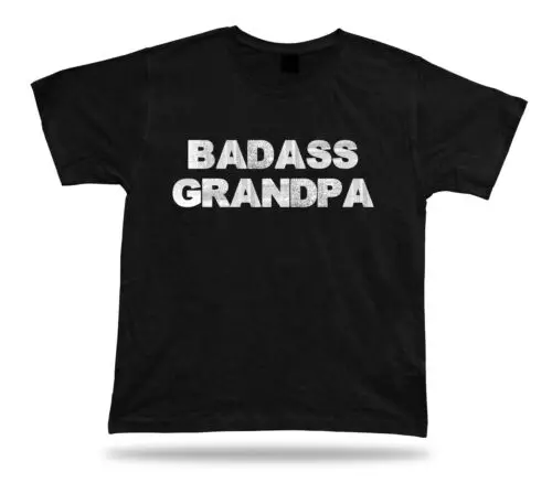 Badass Grandpa Awesome No1 best Ever T shirt super Gift Idea birhday present Tee