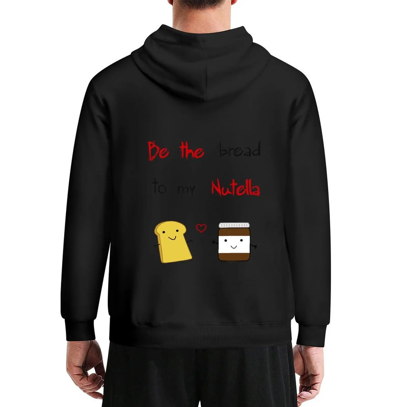 

Be the bread to my nutella Hoodie men clothing fashion men korean clothes autumn new products mens hoodie