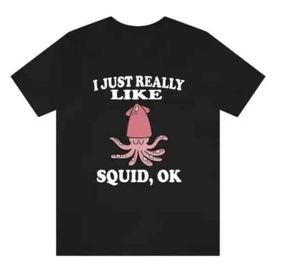 I Just Really Like Squids Shirt, Squid Lover Shirt, Squid Shirt, Squid Lover Gif