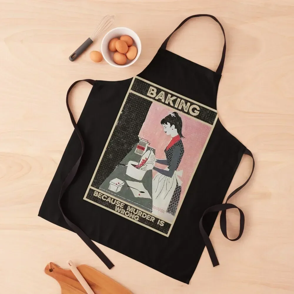 Baking because murder is wrong Apron Manicurists for kitchen useful Kitchen on the wall Kitchen Special Accessories Apron