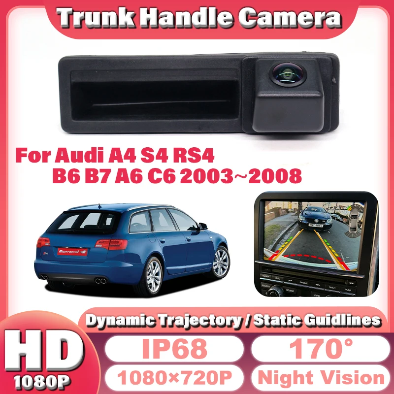 

1080P 170° Car Trunk Handle Camera Rear View HD Camera For Audi A3 S3 RS3 8P 2003~2013 For Audi A4 S4 RS4 B6 B7 A6 C6 2003~2008