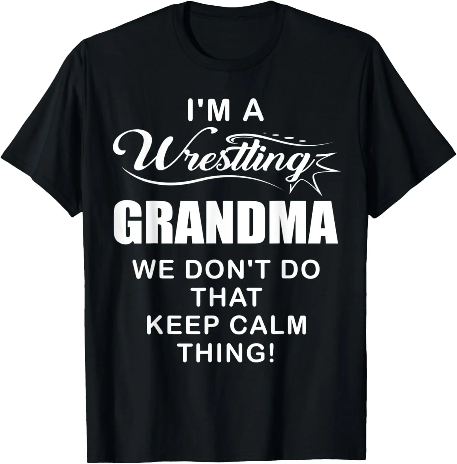

I'm A Wrestling Grandma Shirt Gift Funny Wrestling Grandma T-Shirt